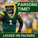 INJURY: Packers specifically planning for Green Bay defense with and without Micah Parsons