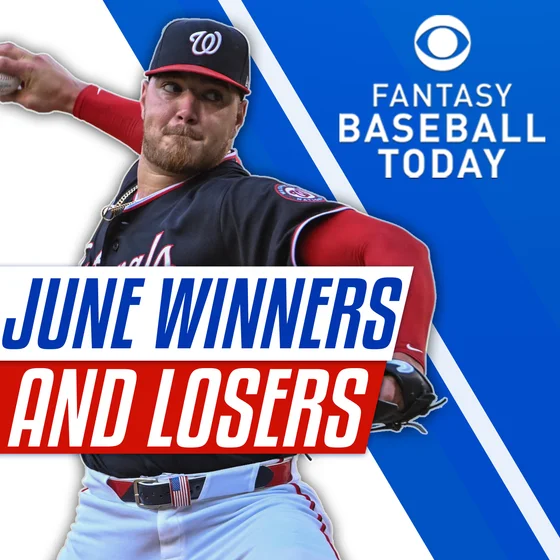 June Winners & Losers! Cade Cavalli Must Add? (7/1 Fantasy Baseball Podcast)