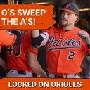 Orioles bullpen and defense come up clutch as they sweep the Athletics!
