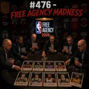 #476 – Free Agency Madness