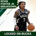 What More Can Kevin Porter Jr. UNLOCK to be the Bucks' Long-Term Solution?