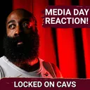 Reacting the the Cleveland Cavaliers Season-Opening Media Day