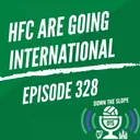 HFC ARE GOING INTERNATIONAL | OFF THE MARK AT IBROX | EP328