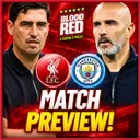 LIVERPOOL vs MAN CITY PREVIEW! | Iraola Injury Blow & Maresca Defends City Verdict
