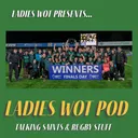 Ladies Wot Pod Episode 61 - It’s a three Ws weekend as Saints, Blues win and Saints Under 18s are the Champions