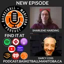 81 - Sharlene Harding - Basketball Manitoba Podcast