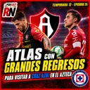 🔥 ¡GRANDES regresos en ATLAS🔴⚫🦊! ALDO ROCHA Y MILTON VALENZUELA VAN AL AZTECA vs CRUZ AZUL🚂