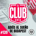 ADIÓS AL SUEÑO DE BUDAPEST | Club Uría #139