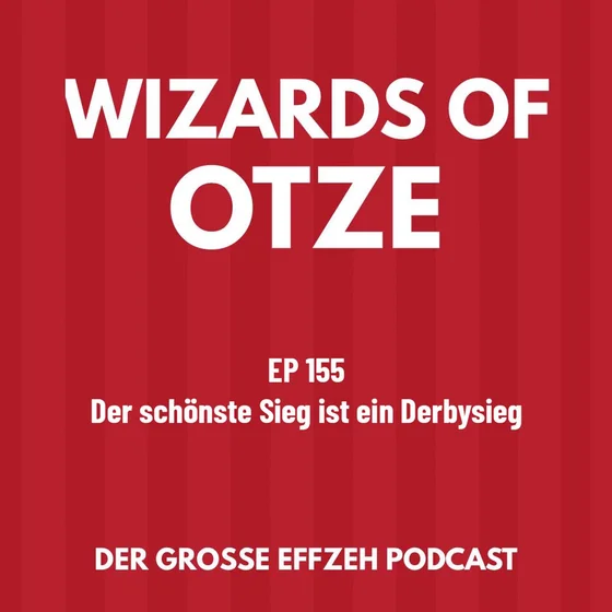 EP 155 | Der schönste Sieg ist ein Derbysieg