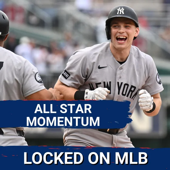 ALL STAR MOMENTUM - Yankees and Braves Have Dramatic Wins Heading to the Break