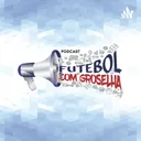 Podcast Futebol com Groselha - Ep.94 - Queimando a gordura.