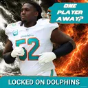 Where Are The Miami Dolphins ONE Player Away?