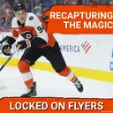 Recapturing the MAGIC of last season’s Philadelphia Flyers playoff run.