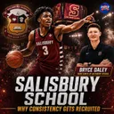 Bryce Daley: Coach of Salisbury on How to Get Recruited for Basketball and Post-Grad Years