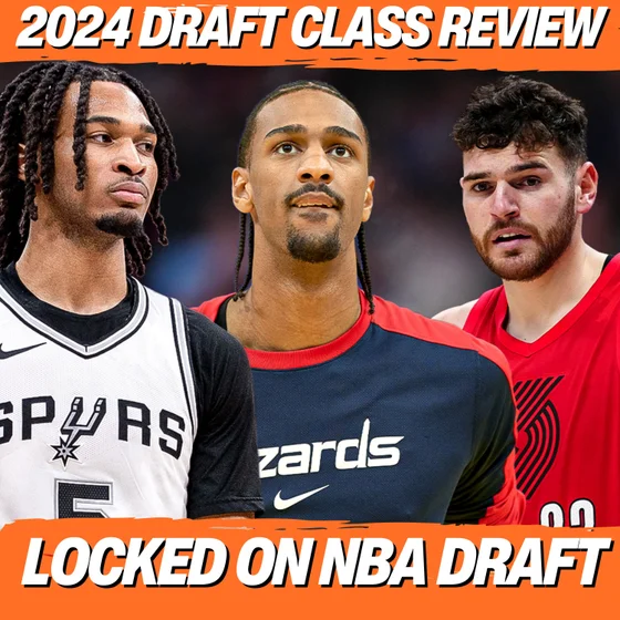 2024 NBA DRAFT CLASS Review