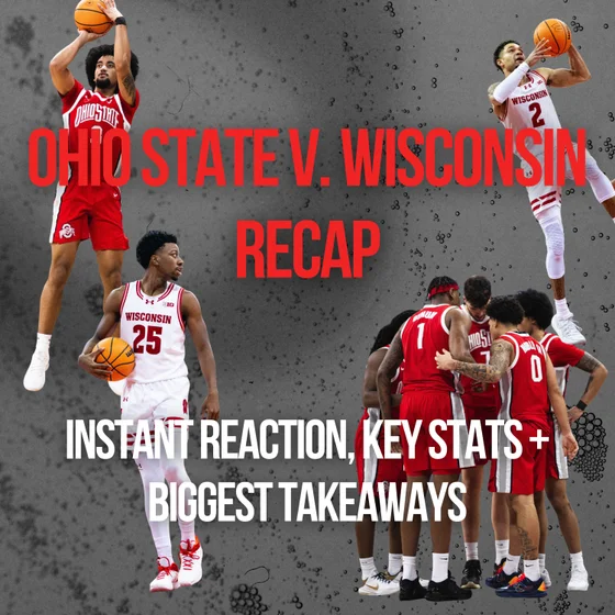 Ohio State v. Wisconsin Recap | Buckeyes Show No Fight Against Badgers, Ohio State's Lack of Scores and Stops, Christoph Tilly's Goose Egg, Another Career Day for Taison Chatman, and More Takeaways Including NCAA Tournament Hopes