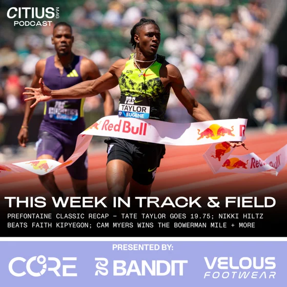 This Week In Track & Field: Prefontaine Classic Recap – Tate Taylor Goes 19.75; Nikki Hiltz Beats Faith Kipyegon; Cam Myers Wins The Bowerman Mile + More