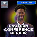 Summer League Fact Or Fiction: Recapping The Eastern Conference