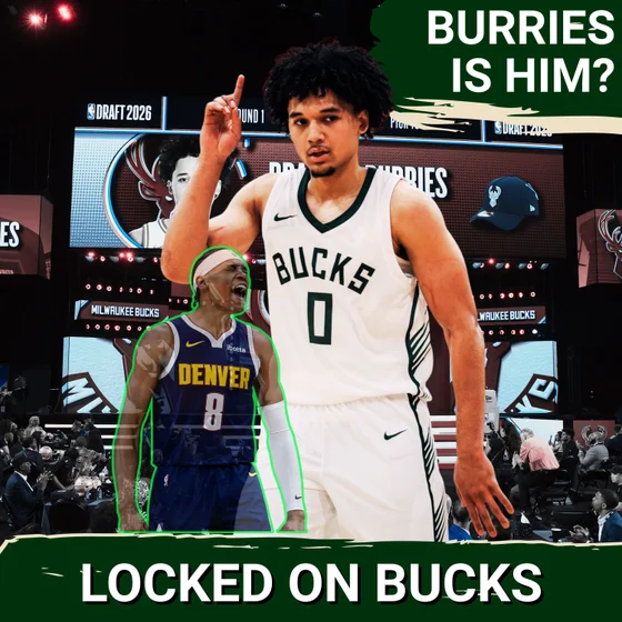 Did the Bucks Get the Steal of the Draft?  Brayden Burries' Instant Impact and a Peyton Watson Rumor