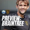 Match Preview: Braintree Town