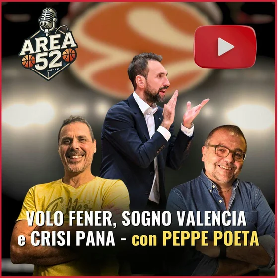 EUROLEGA 2025/26 - Volo Fener, sogno Valencia e crisi Pana con...Peppe Poeta!