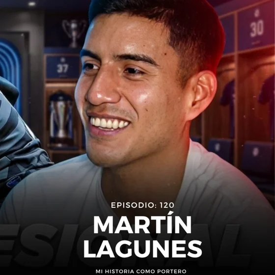 #120 - MARTIN LAGUNES / Fui portero PROFESIONAL y ahora juego en LA TALACHA y SOY ENTRENADOR.