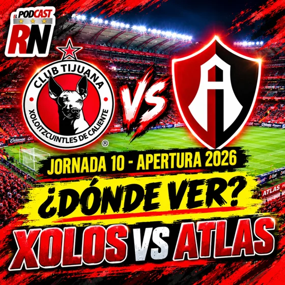 XOLOS VS ATLAS - LIGA MX JORNADA 10 AP26 EN VIVO - ¿Cómo Ver GRATIS? | EL PODCAST DEL ROJINEGRO