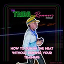 109: How to Run in the Heat Without Ruining Your Training