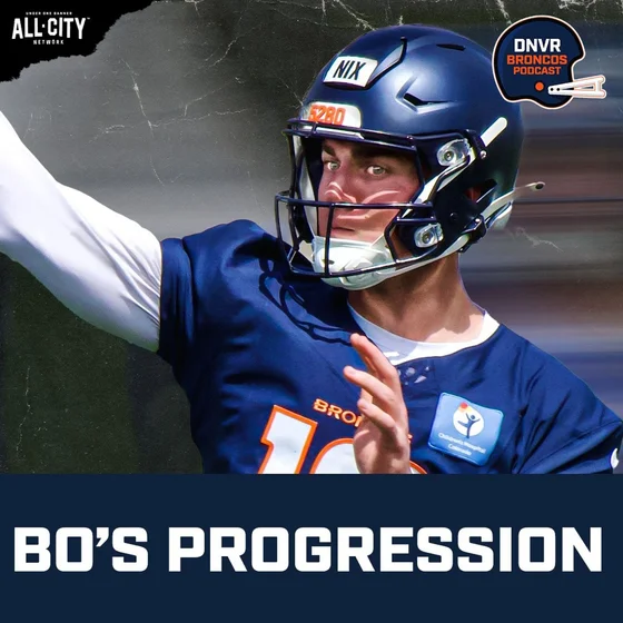 Is Bo Nix's progression the BIGGEST takeaway from Denver Broncos OTAs and mandatory minicamp?