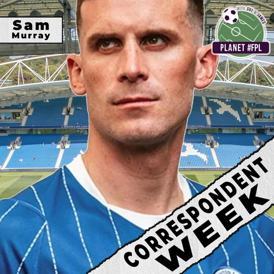 Brighton with Sam Murray | Correspondent Week ep. 1 | Planet FPL 2026/27