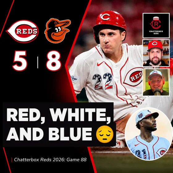 Game 88 - Orioles 8, Reds 5 (Red, White, & BLUE 😢)
