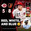 Game 88 - Orioles 8, Reds 5 (Red, White, & BLUE 😢)