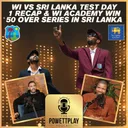 WI vs Sri Lanka Test Day 1 recap & WI Academy win 50 over series in Sri Lanka | PowettPlay Podcast