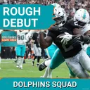 DOLPHINS SQUAD SHOW: Dolphins Fall 27-13 to Raiders: Penalties, Sacks, Blown Chances Doom Miami