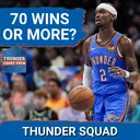 THUNDER SQUAD SHOW: Why OKC CAN Win 70+, Ajay Mitchell Has ARRIVED & Lu Dort SHINES In Return