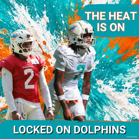 The Pressure Is Turning UP As The Miami Dolphins Enter Week 3 Of 2026 Training Camp