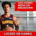 Takeaways from 2026 Atlanta Hawks Media Day