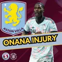 AMADOU ONANAS INJURY - A BLOW FOR ASTON VILLA