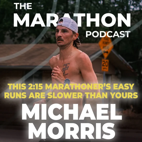 #229 Supadupaslim (Michael Morris): The Slowest Kid on the Team Became a 2:15 Marathoner