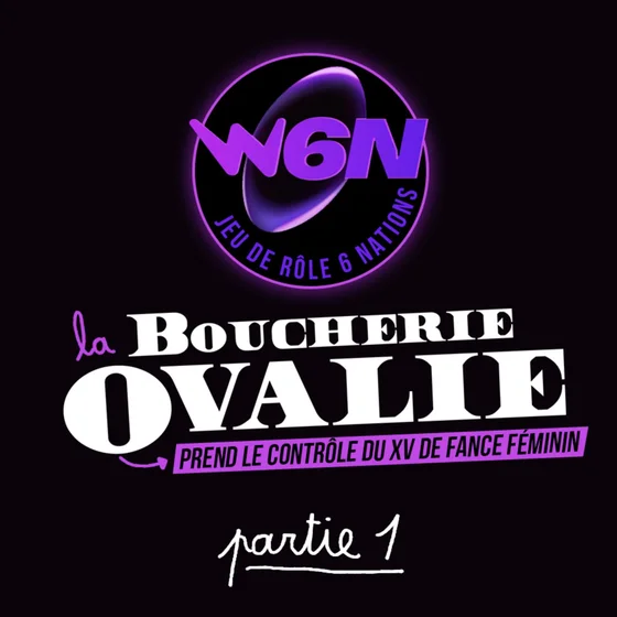 Episode 33  - Jeu de rôle VI Nations : La Boucherie prend la tête du XV de France féminin