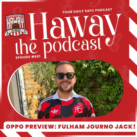 OPPO PREVIEW | SAFC v Fulham | Can Sunderland Get Revenge?