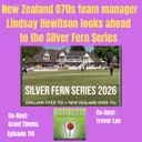New Zealand 070s team manager Lindsay Hewitson looks ahead to the Silver Fern Series