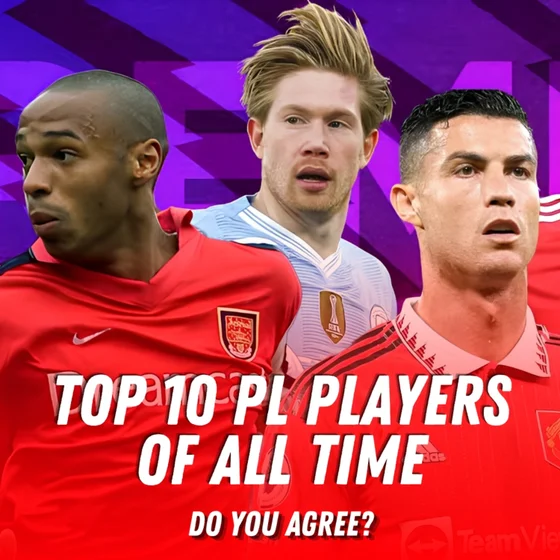 We Ranked the 10 Greatest Premier League Players of All Time — Do You Agree?