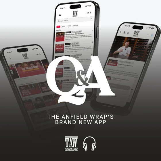 The Anfield Wrap's Brand New App | Ask Me Anything