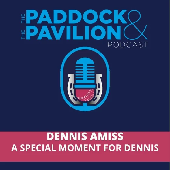 Ep 448 - Dennis Amiss - A Special Moment for Dennis