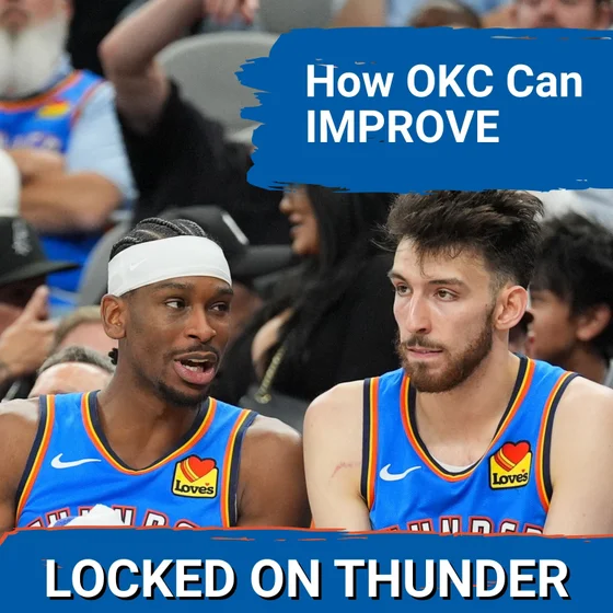 What Each Member of OKC Thunder can IMPROVE at Next Season