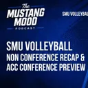 Mustang Mood: Is SMU Volleyball a Final Four Team? Non-Con Recap & 2026 ACC Preview