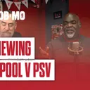 Liverpool v PSV: The Rob And Mo Show