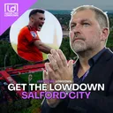 Get The Lowdown: Salford City - Playoff Heartbreak, A Managerial Change and Growing Expectations
