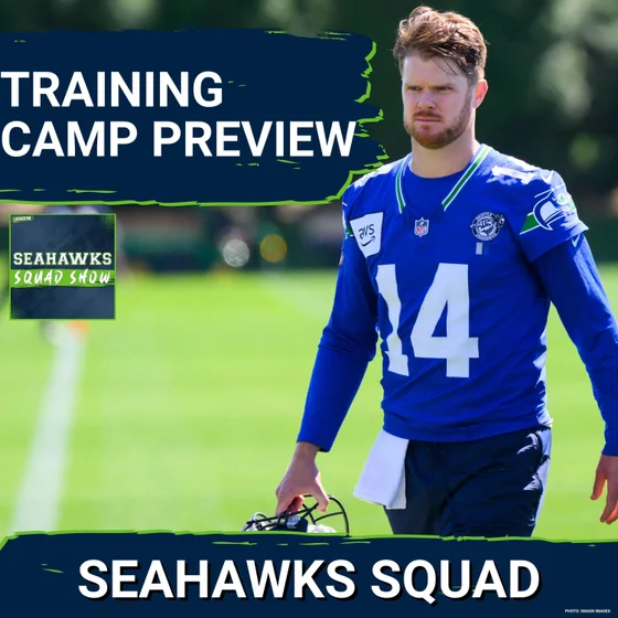 SEAHAWKS SQUAD SHOW: Seattle Seahawks 2026 TRAINING CAMP PREVIEW